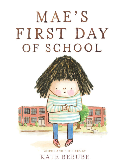 Title details for Mae's First Day of School by Kate Berube - Available